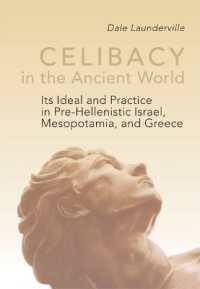 Celibacy in the Ancient World : Its Ideal and Practice in Pre-Hellenistic Israel, Mesopotamia, and Greece