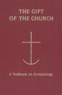 The Gift of the Church : A Textbook on Ecclesiology
