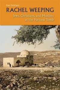 Rachel Weeping : Jews, Christians, and Muslims at the Fortress Tomb