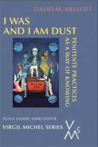 I Was and I Am Dust : Penitente Practices as a Way of Knowing (Virgil Michel)