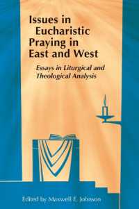 Issues in Eucharistic Praying in East and West : Essays in Liturgical and Theological Analysis