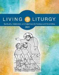 Living Liturgy : Spirituality, Celebration, and Catechesis for Sundays and Solemnities, Year B 2021