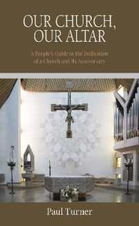 Our Church, Our Altar : A People's Guide to the Dedication of a Church and Its Anniversary