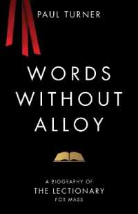 Words without Alloy : A Biography of the Lectionary for Mass