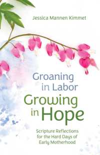 Groaning in Labor, Growing in Hope : Scripture Reflections for the Hard Days of Early Motherhood