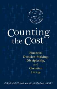 Counting the Cost : Financial Decision-Making, Discipleship, and Christian Living (Enacting Catholic Social Tradition)