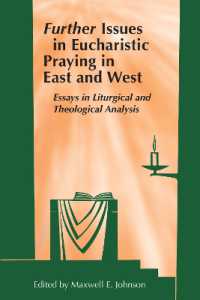 Further Issues in Eucharistic Praying in East and West : Essays in Liturgical and Theological Analysis