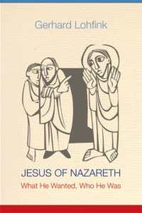 Jesus of Nazareth : What He Wanted, Who He Was