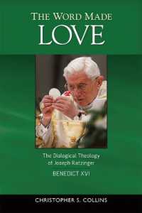 The Word Made Love : The Dialogical Theology of Joseph Ratzinger / Benedict XVI