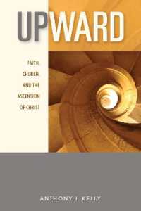Upward : Faith, Church, and the Ascension of Christ