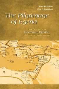 The Pilgrimage of Egeria : A New Translation of the Itinerarium Egeriae with Introduction and Commentary