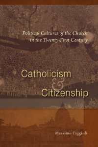 Catholicism and Citizenship : Political Cultures of the Church in the Twenty-First Century
