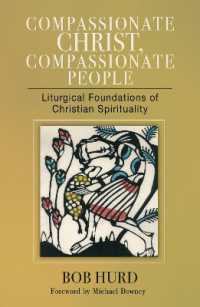 Compassionate Christ, Compassionate People : Liturgical Foundations of Christian Spirituality