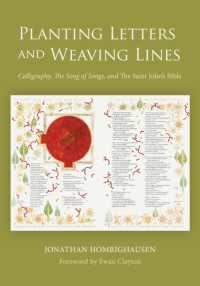 Planting Letters and Weaving Lines : Calligraphy, the Song of Songs, and the Saint John's Bible