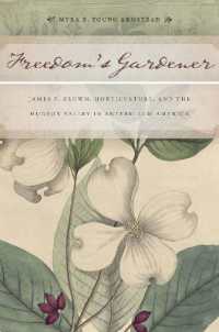 Freedom's Gardener : James F. Brown, Horticulture, and the Hudson Valley in Antebellum America
