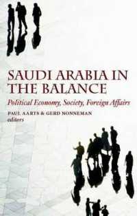 サウジアラビア：政治経済、社会、外交<br>Saudi Arabia in the Balance : Political Economy, Society, Foreign Affairs