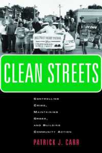 Clean Streets : Controlling Crime, Maintaining Order, and Building Community Activism (New Perspectives in Crime, Deviance, and Law)