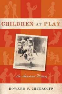 アメリカにおける児童の遊びの歴史<br>Children at Play : An American History