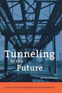 Tunneling to the Future : The Story of the Great Subway Expansion That Saved New York