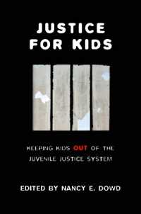 Justice for Kids : Keeping Kids Out of the Juvenile Justice System (Families, Law, and Society)