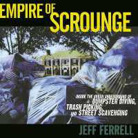 Empire of Scrounge : Inside the Urban Underground of Dumpster Diving, Trash Picking, and Street Scavenging (Alternative Criminology)