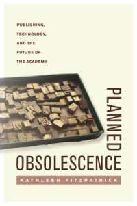 Planned Obsolescence : Publishing, Technology, and the Future of the Academy