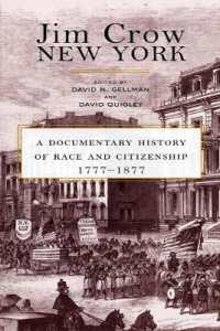 Jim Crow New York : A Documentary History of Race and Citizenship, 1777-1877