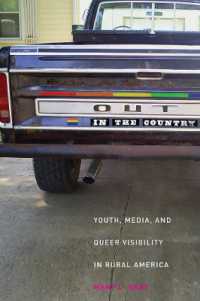 Out in the Country : Youth, Media, and Queer Visibility in Rural America (Intersections)