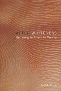 After Whiteness : Unmaking an American Majority (Cultural Front)