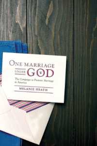 アメリカにみる結婚促進キャンペーン<br>One Marriage under God : The Campaign to Promote Marriage in America (Intersections)