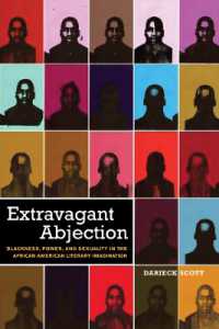 Extravagant Abjection : Blackness, Power, and Sexuality in the African American Literary Imagination (Sexual Cultures)