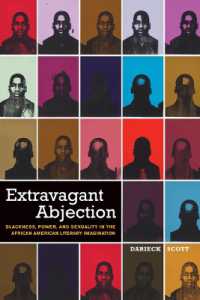 Extravagant Abjection : Blackness, Power, and Sexuality in the African American Literary Imagination (Sexual Cultures)
