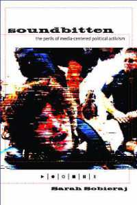 Soundbitten : The Perils of Media-Centered Political Activism