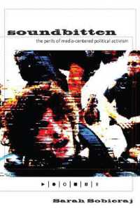 Soundbitten : The Perils of Media-Centered Political Activism