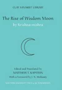 The Rise of Wisdom Moon (Clay Sanskrit Library)