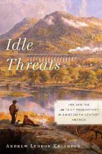 Idle Threats : Men and the Limits of Productivity in Nineteenth Century America (America and the Long 19th Century)