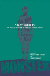 BAD MOTHERS : The Politics of Blame in Twentieth-Century America
