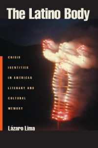 ラティーノの身体：文学・文化的記憶に見る危機のアイデンティティ<br>The Latino Body : Crisis Identities in American Literary and Cultural Memory (Sexual Cultures)