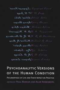 Psychoanalytic Versions of the Human Condition : Philosophies of Life and Their Impact on Practice