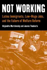 機能不全：ラテン系移民、低賃金労働と福祉改革の失敗<br>Not Working : Latina Immigrants, Low-Wage Jobs, and the Failure of Welfare Reform