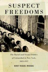Suspect Freedoms : The Racial and Sexual Politics of Cubanidad in New York, 1823-1957 (Culture, Labor, History)