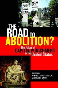 米国における死刑廃止への道<br>The Road to Abolition? : The Future of Capital Punishment in the United States (The Charles Hamilton Houston Institute Series on Race and Justice)