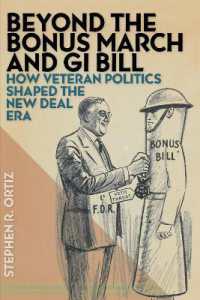 Beyond the Bonus March and GI Bill : How Veteran Politics Shaped the New Deal Era
