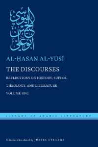 The Discourses : Reflections on History, Sufism, Theology, and Literature—Volume One (Library of Arabic Literature)