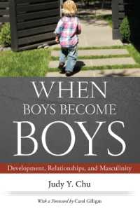 When Boys Become Boys : Development, Relationships, and Masculinity