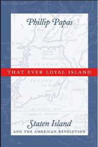That Ever Loyal Island : Staten Island and the American Revolution