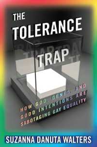 The Tolerance Trap : How God, Genes, and Good Intentions are Sabotaging Gay Equality (Intersections)