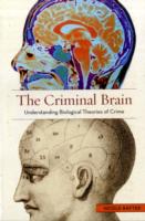 犯罪脳：犯罪の生物学的理論<br>The Criminal Brain : Understanding Biological Theories of Crime