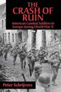 The Crash of Ruin : American Combat Soldiers in Europe during World War II