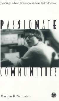 Passionate Communities : Reading Lesbian Resistance in Jane Rule's Fiction (The Cutting Edge: Lesbian Life and Literature Series)